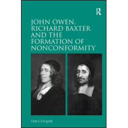 John Owen, Richard Baxter and the Formation of Nonconformity