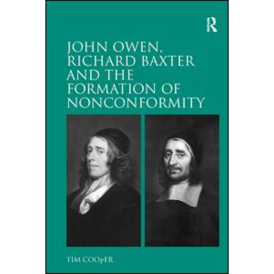 John Owen, Richard Baxter and the Formation of Nonconformity