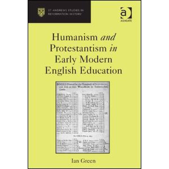 Humanism and Protestantism in Early Modern English Education