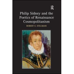 Philip Sidney and the Poetics of Renaissance Cosmopolitanism Philip Sidney and the Poetics of Renaissance Cosmopolitanism