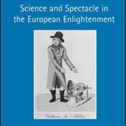 Science and Spectacle in the European Enlightenment