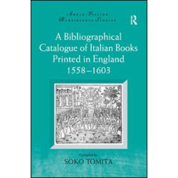 A Bibliographical Catalogue of Italian Books Printed in England 1558–1603