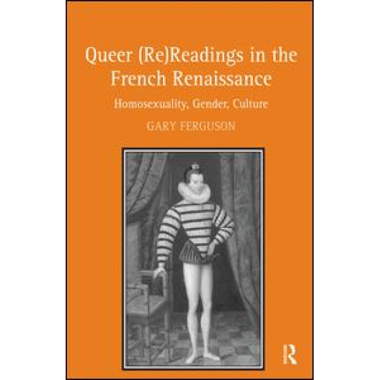 Queer (Re)Readings in the French Renaissance Queer (Re)Readings in the French Renaissance