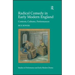 Radical Comedy in Early Modern England Radical Comedy in Early Modern England