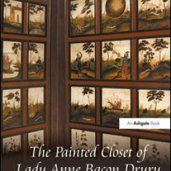 The Painted Closet of Lady Anne Bacon Drury The Painted Closet of Lady Anne Bacon Drury