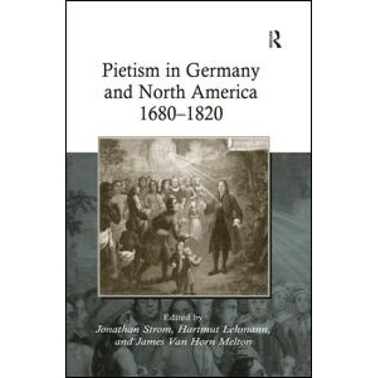 Pietism in Germany and North America 1680–1820