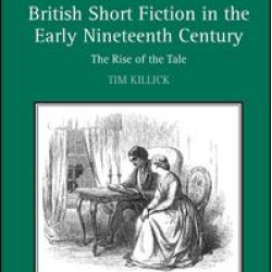British Short Fiction in the Early Nineteenth Century British Short Fiction in the Early Nineteenth Century
