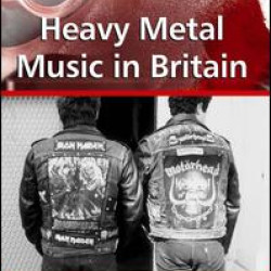 Heavy Metal Music in Britain Heavy Metal Music in Britain