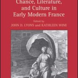 Chance, Literature, and Culture in Early Modern France Chance, Literature, and Culture in Early Modern France