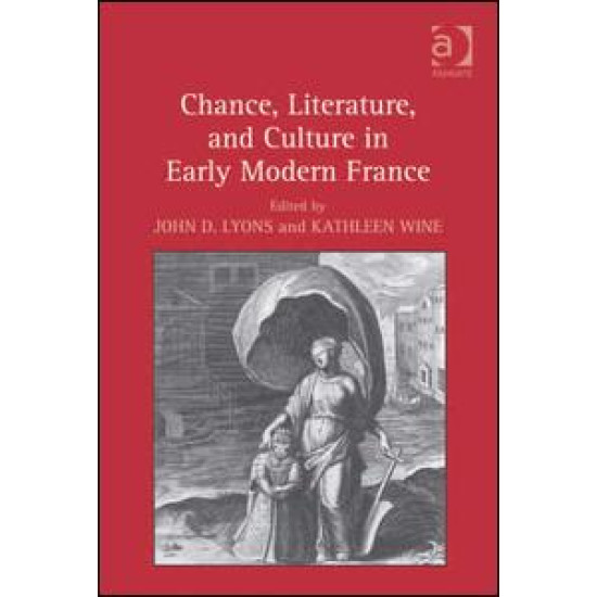 Chance, Literature, and Culture in Early Modern France Chance, Literature, and Culture in Early Modern France