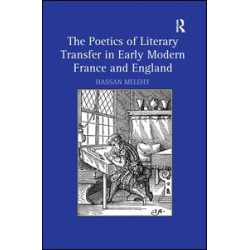 The Poetics of Literary Transfer in Early Modern France and England