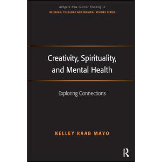 Creativity, Spirituality, and Mental Health Creativity, Spirituality, and Mental Health
