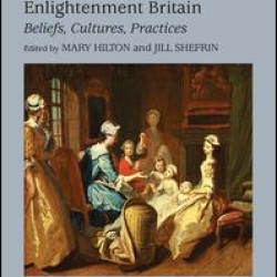 Educating the Child in Enlightenment Britain Educating the Child in Enlightenment Britain