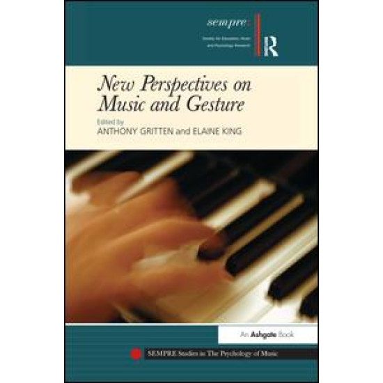 New Perspectives on Music and Gesture New Perspectives on Music and Gesture