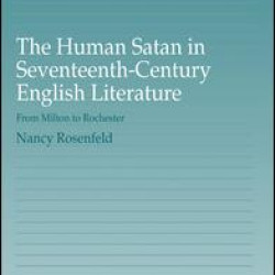The Human Satan in Seventeenth-Century English Literature The Human Satan in Seventeenth-Century English Literature