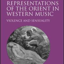 Representations of the Orient in Western Music Representations of the Orient in Western Music