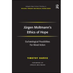 Jürgen Moltmann's Ethics of Hope