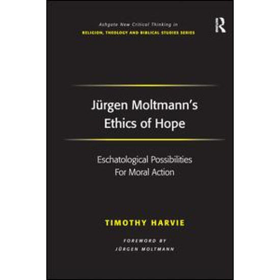Jürgen Moltmann's Ethics of Hope Jürgen Moltmann's Ethics of Hope