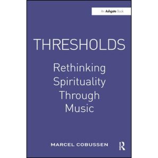 Thresholds: Rethinking Spirituality Through Music Thresholds: Rethinking Spirituality Through Music