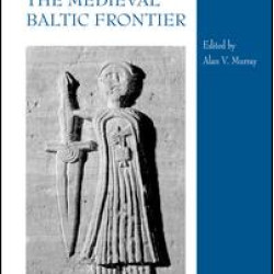 The Clash of Cultures on the Medieval Baltic Frontier