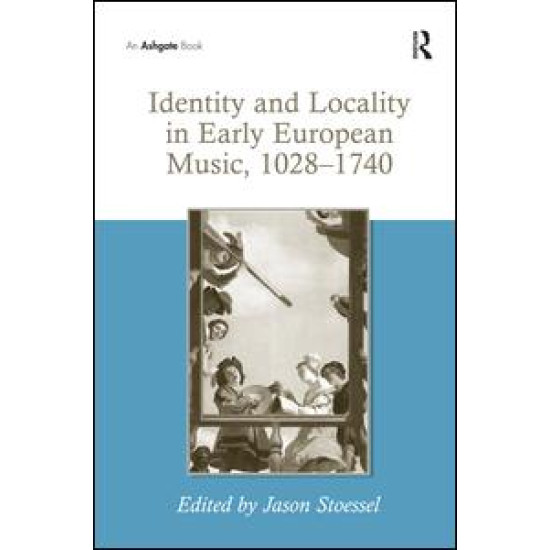 Identity and Locality in Early European Music, 1028–1740