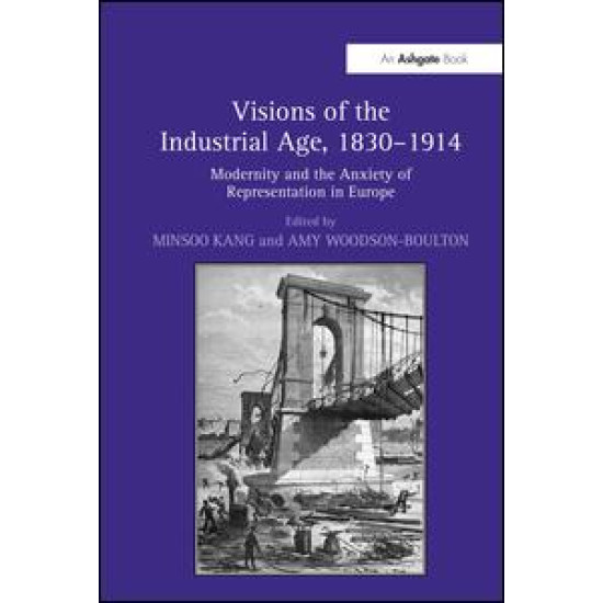 Visions of the Industrial Age, 1830–1914