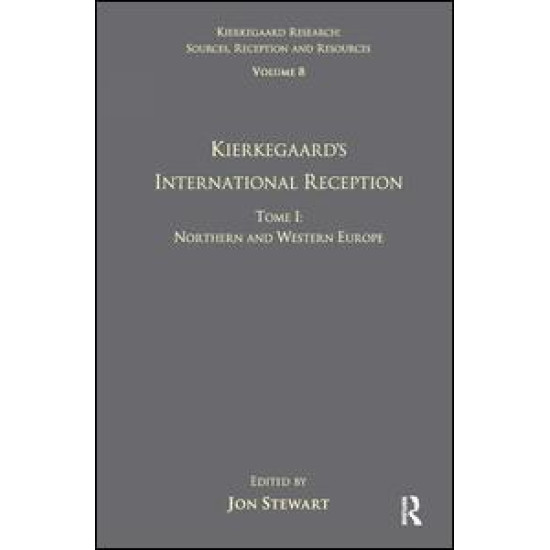 Volume 8, Tome I: Kierkegaard's International Reception - Northern and Western Europe