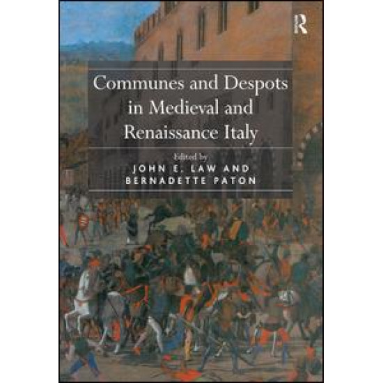 Communes and Despots in Medieval and Renaissance Italy