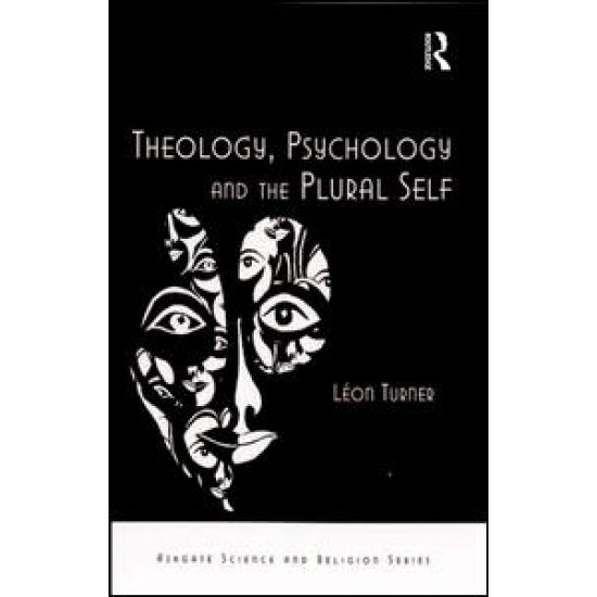 Theology, Psychology and the Plural Self Theology, Psychology and the Plural Self