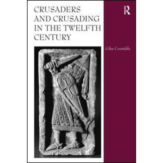 Crusaders and Crusading in the Twelfth Century