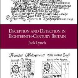 Deception and Detection in Eighteenth-Century Britain Deception and Detection in Eighteenth-Century Britain