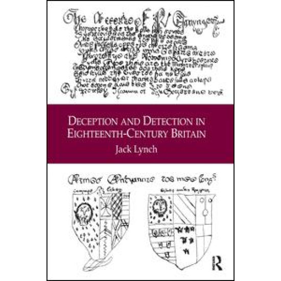 Deception and Detection in Eighteenth-Century Britain Deception and Detection in Eighteenth-Century Britain