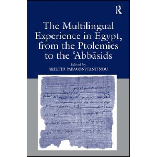 The Multilingual Experience in Egypt, from the Ptolemies to the Abbasids