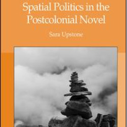 Spatial Politics in the Postcolonial Novel
