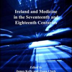 Ireland and Medicine in the Seventeenth and Eighteenth Centuries