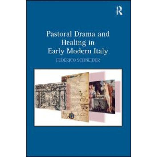 Pastoral Drama and Healing in Early Modern Italy