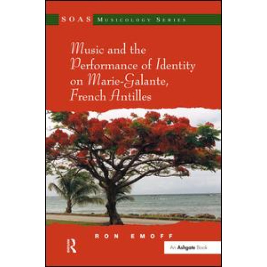 Music and the Performance of Identity on Marie-Galante, French Antilles Music and the Performance of Identity on Marie-Galante, French Antilles