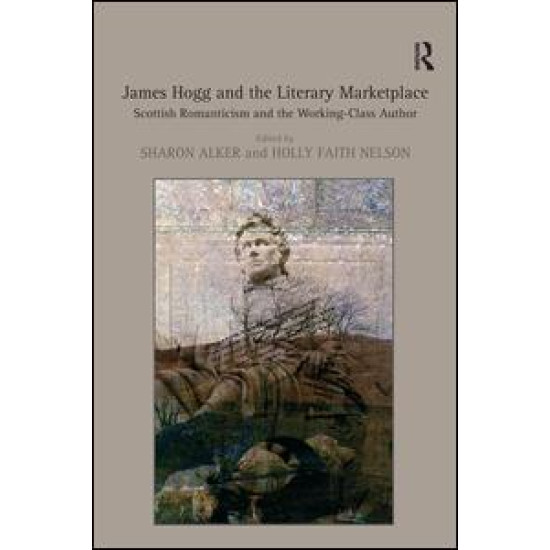 James Hogg and the Literary Marketplace James Hogg and the Literary Marketplace