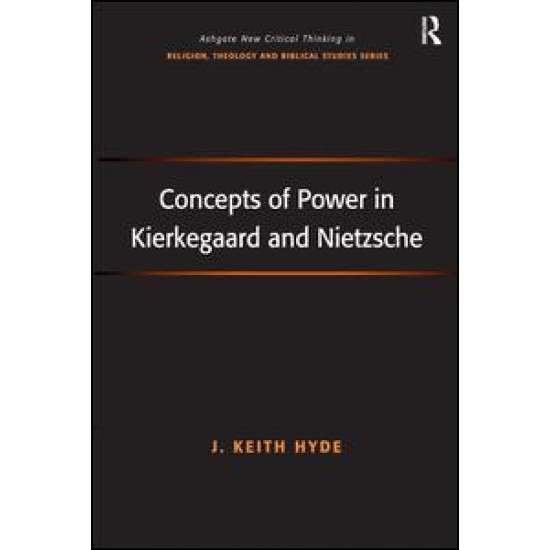 Concepts of Power in Kierkegaard and Nietzsche Concepts of Power in Kierkegaard and Nietzsche