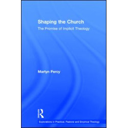 Shaping the Church Shaping the Church