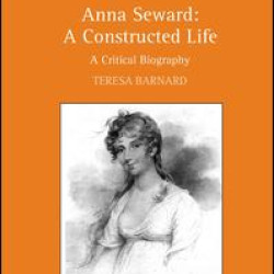 Anna Seward: A Constructed Life