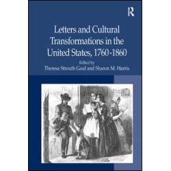 Letters and Cultural Transformations in the United States, 1760-1860
