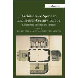 Architectural Space in Eighteenth-Century Europe Architectural Space in Eighteenth-Century Europe