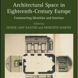 Architectural Space in Eighteenth-Century Europe