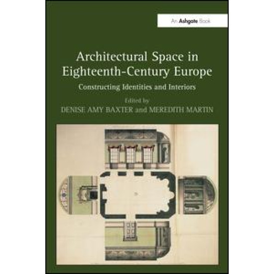 Architectural Space in Eighteenth-Century Europe Architectural Space in Eighteenth-Century Europe