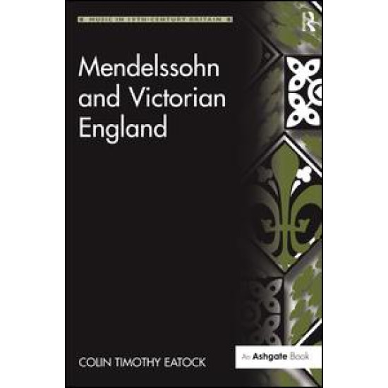 Mendelssohn and Victorian England Mendelssohn and Victorian England