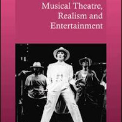 Musical Theatre, Realism and Entertainment Musical Theatre, Realism and Entertainment