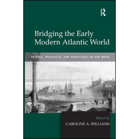 Bridging the Early Modern Atlantic World Bridging the Early Modern Atlantic World