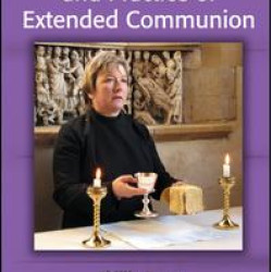 The Theory and Practice of Extended Communion The Theory and Practice of Extended Communion