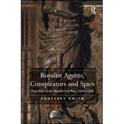 Royalist Agents, Conspirators and Spies Royalist Agents, Conspirators and Spies